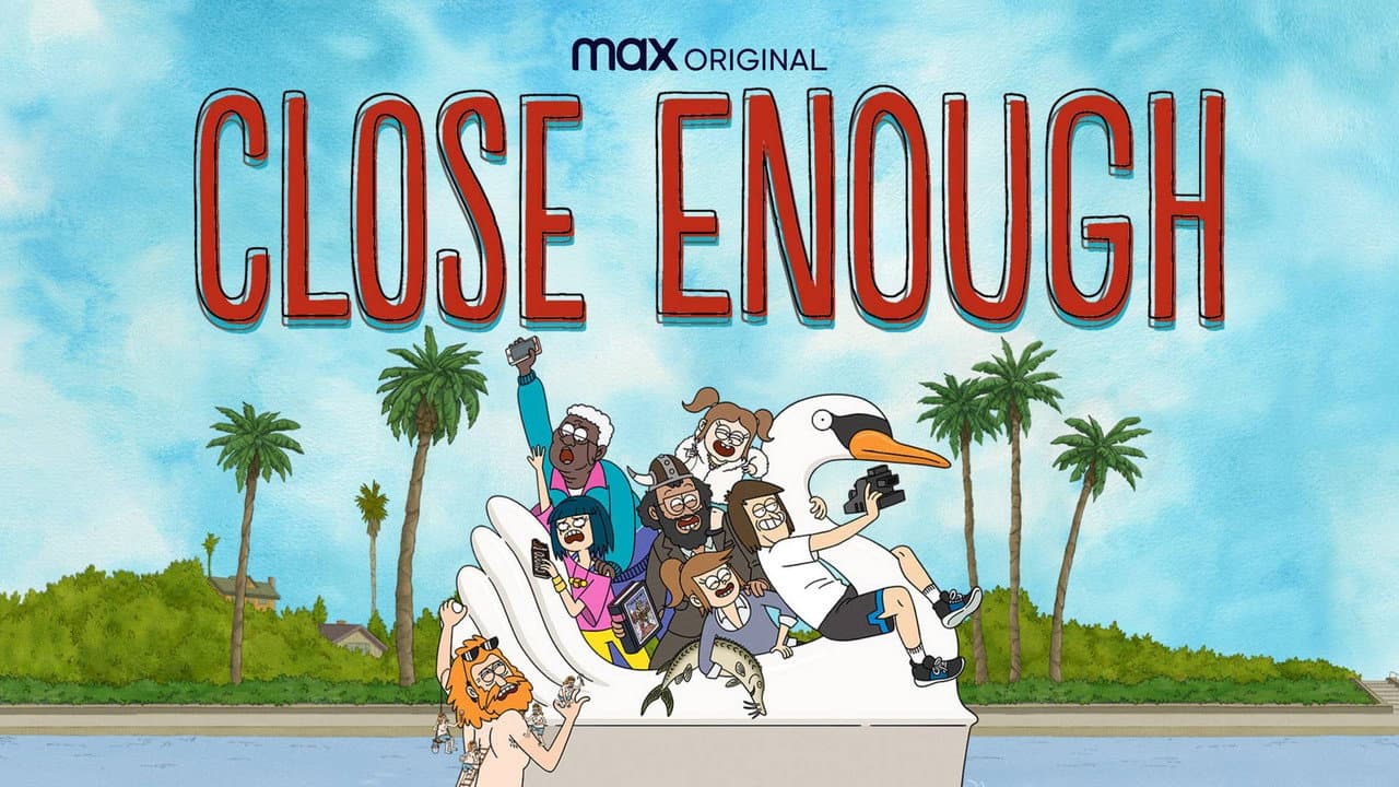 Close Enough — backdrops with title 4