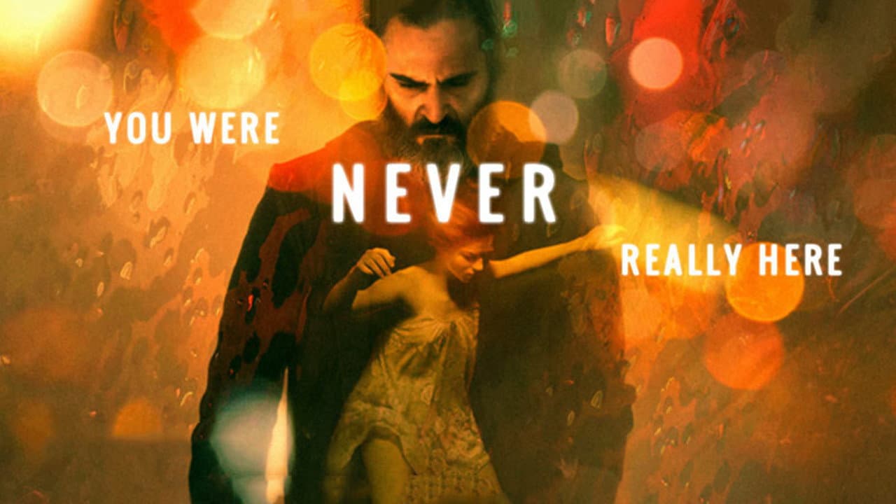 You Were Never Really Here — backdrops with title 1