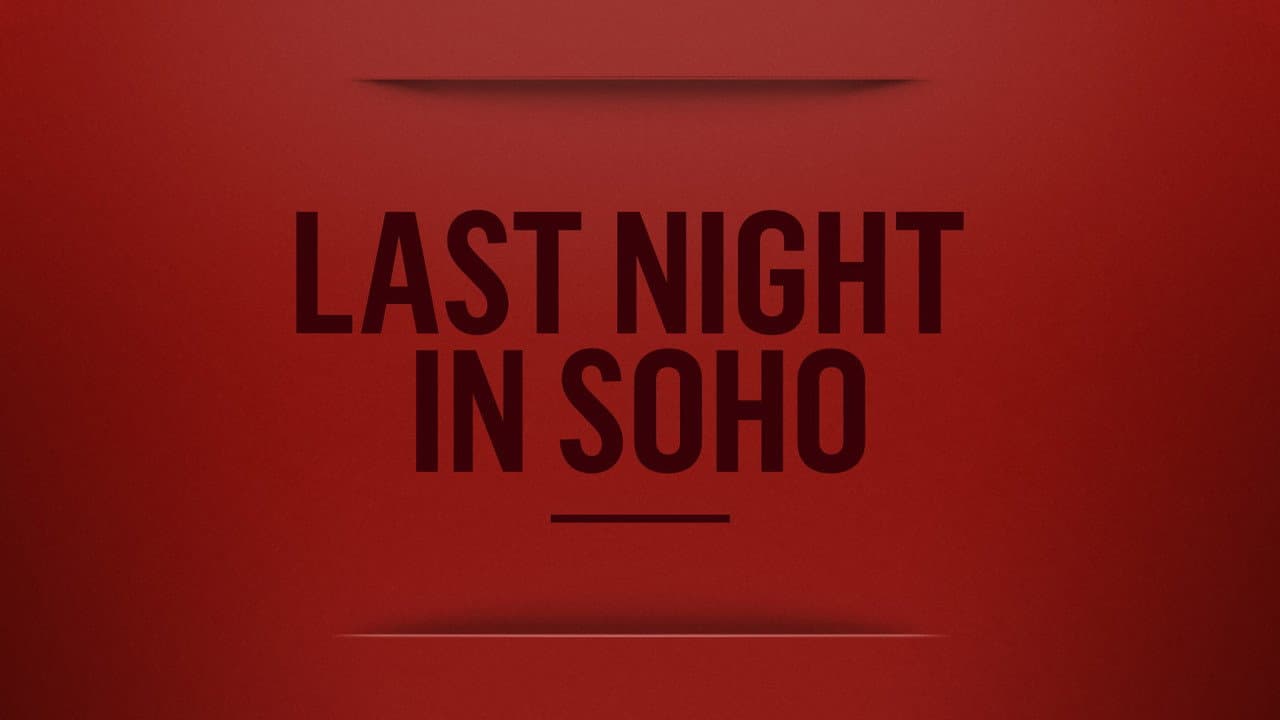 Last Night in Soho — backdrops with title 5