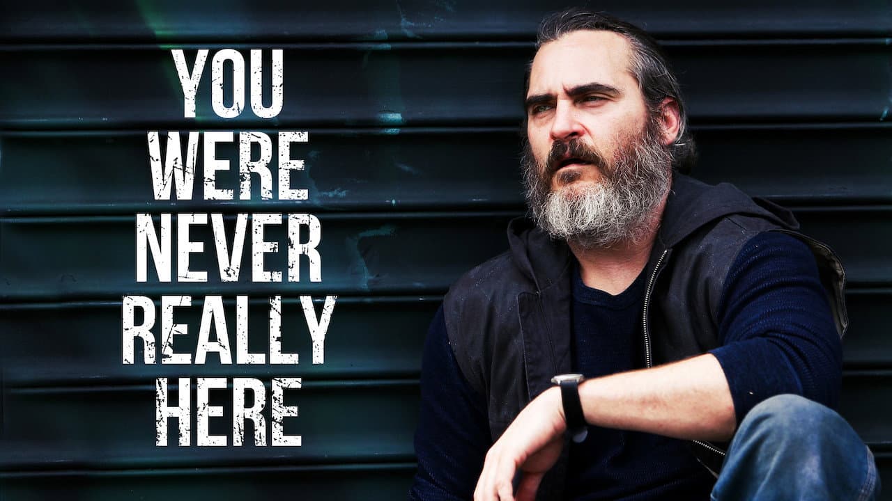 You Were Never Really Here — backdrops with title 2