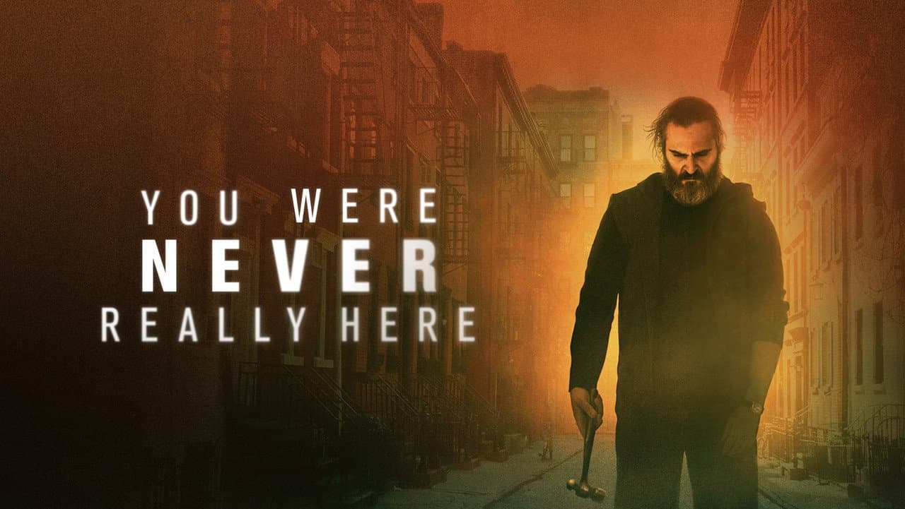You Were Never Really Here — backdrops with title 4
