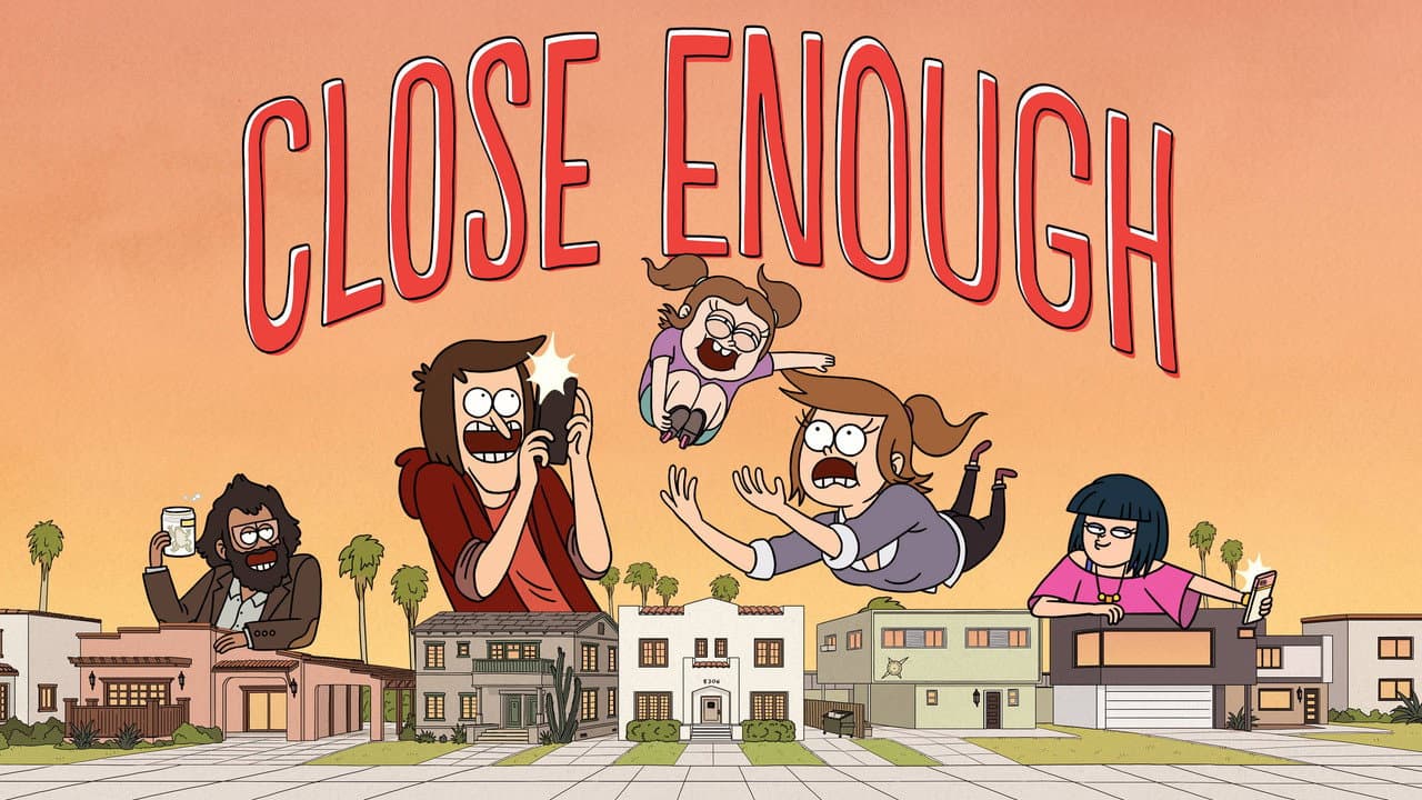 Close Enough — backdrops with title 3