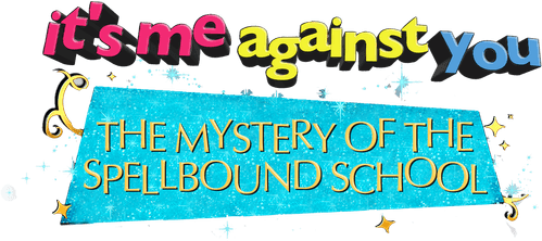 It's me against you - The mystery of the spellbound school