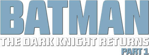 Batman: The Dark Knight Returns, Part 1