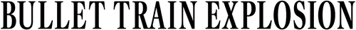 Bullet Train Explosion — logos 2