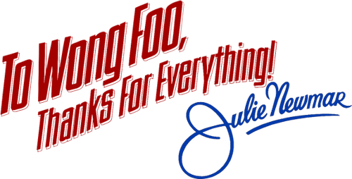 To Wong Foo, Thanks for Everything! Julie Newmar — logos 2