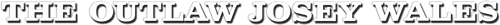 The Outlaw Josey Wales — logos 5