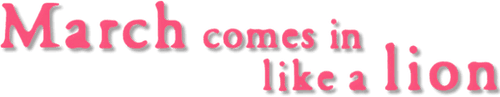 March Comes In Like a Lion — logos 2