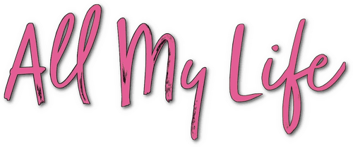 All My Life