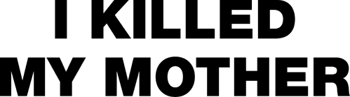 I Killed My Mother — logos 6