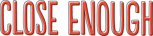 Close Enough — logos 4