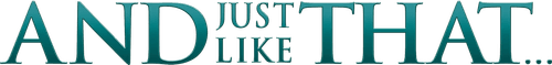 And Just Like That… — logos 8