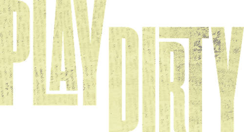 Play Dirty