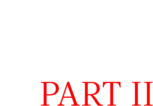 A Quiet Place Part II