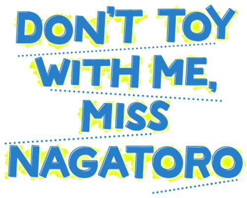 DON'T TOY WITH ME, MISS NAGATORO — logos 6