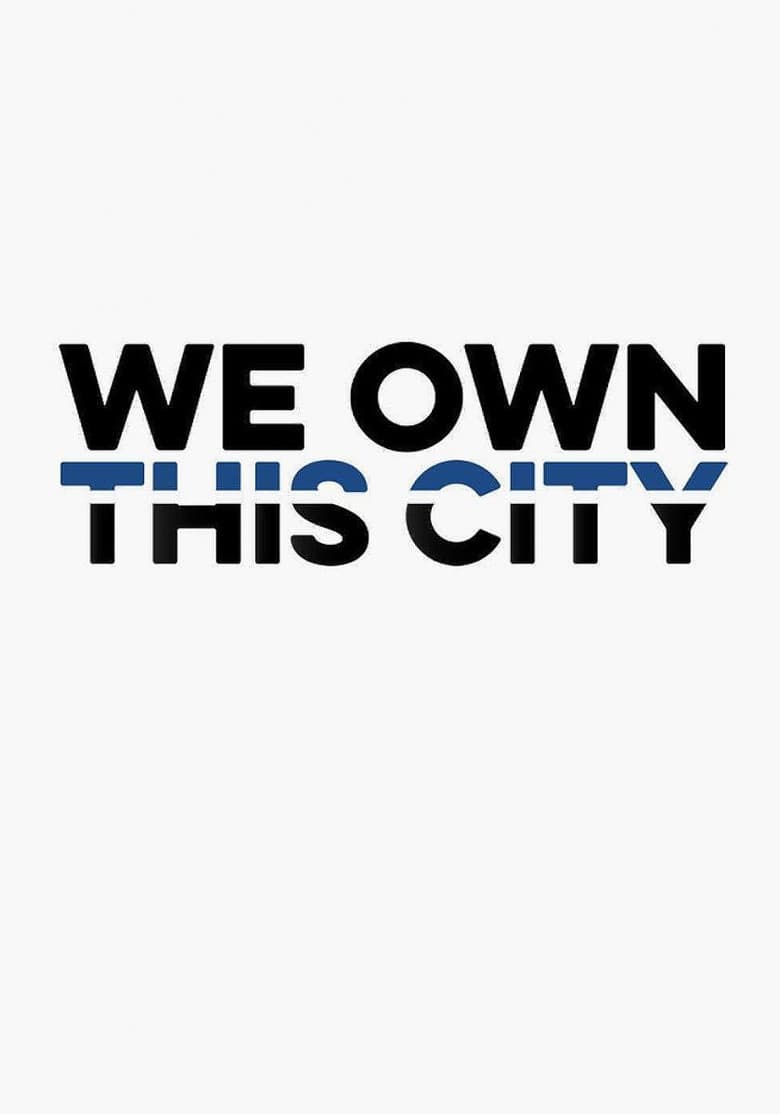 We Own This City — posters 2