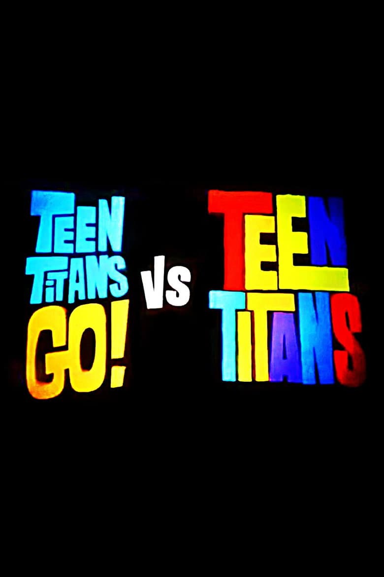 Teen Titans Go! vs. Teen Titans — posters 6