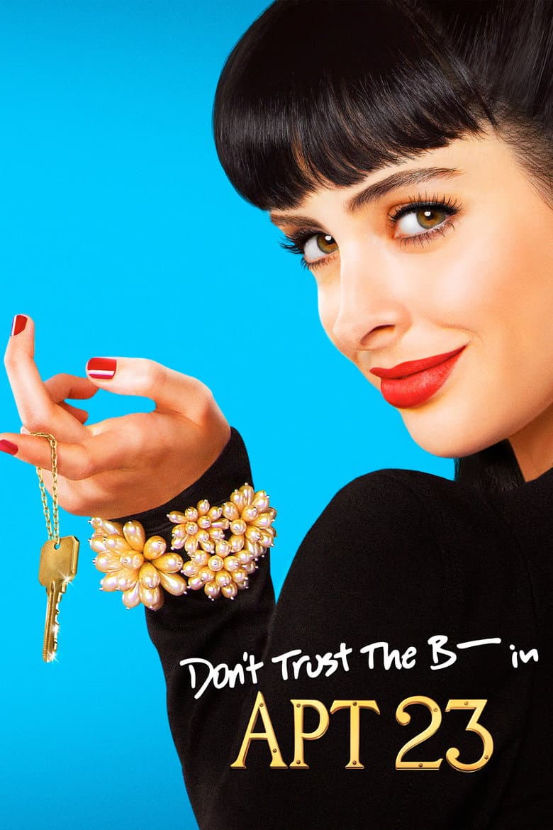 Don't Trust the B---- in Apartment 23 — posters 4
