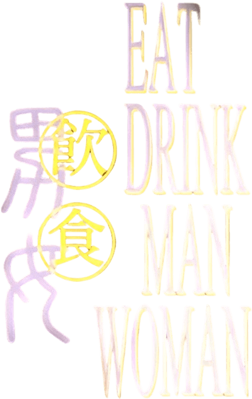 Eat Drink Man Woman