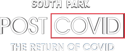 South Park: Post COVID: The Return of COVID