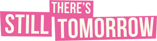 There's Still Tomorrow